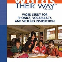 (PDF/DOWNLOAD) Words Their Way: Word Study for Phonics, Vocabulary, and Spelling Instruction