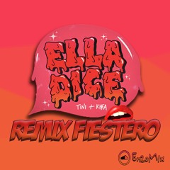 ELLA DICE - TINI ✘ KHEA ✘ REMIX FIESTERO ✘ EnzoMix