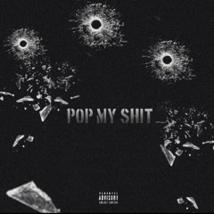 POP MY SHIT