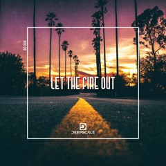 Deepscale - Let The Fire Out