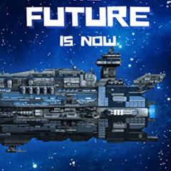 [Free] PDF 📨 The Future is Now (Future Visions Book 2) by  Jeremy Eaton [PDF EBOOK E