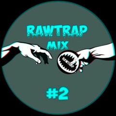 RAWTRAP MIX  #2 | 12 MINUTES OF HOT RAWTRAP TRACKS