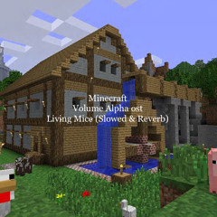 Minecraft OST C418 - Living Mice (Slowed & Reverb)