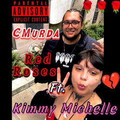Red Roses Ft.Kimmy Michelle
