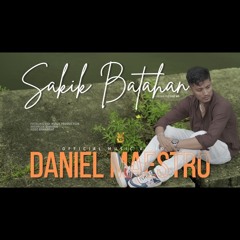 Daniel Maestro - Sakik Batahan [Official Music Video]