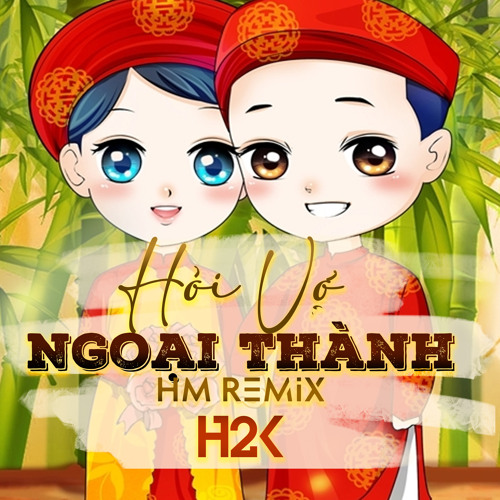 Hỏi Vợ Ngoại Thành (HM Remix)