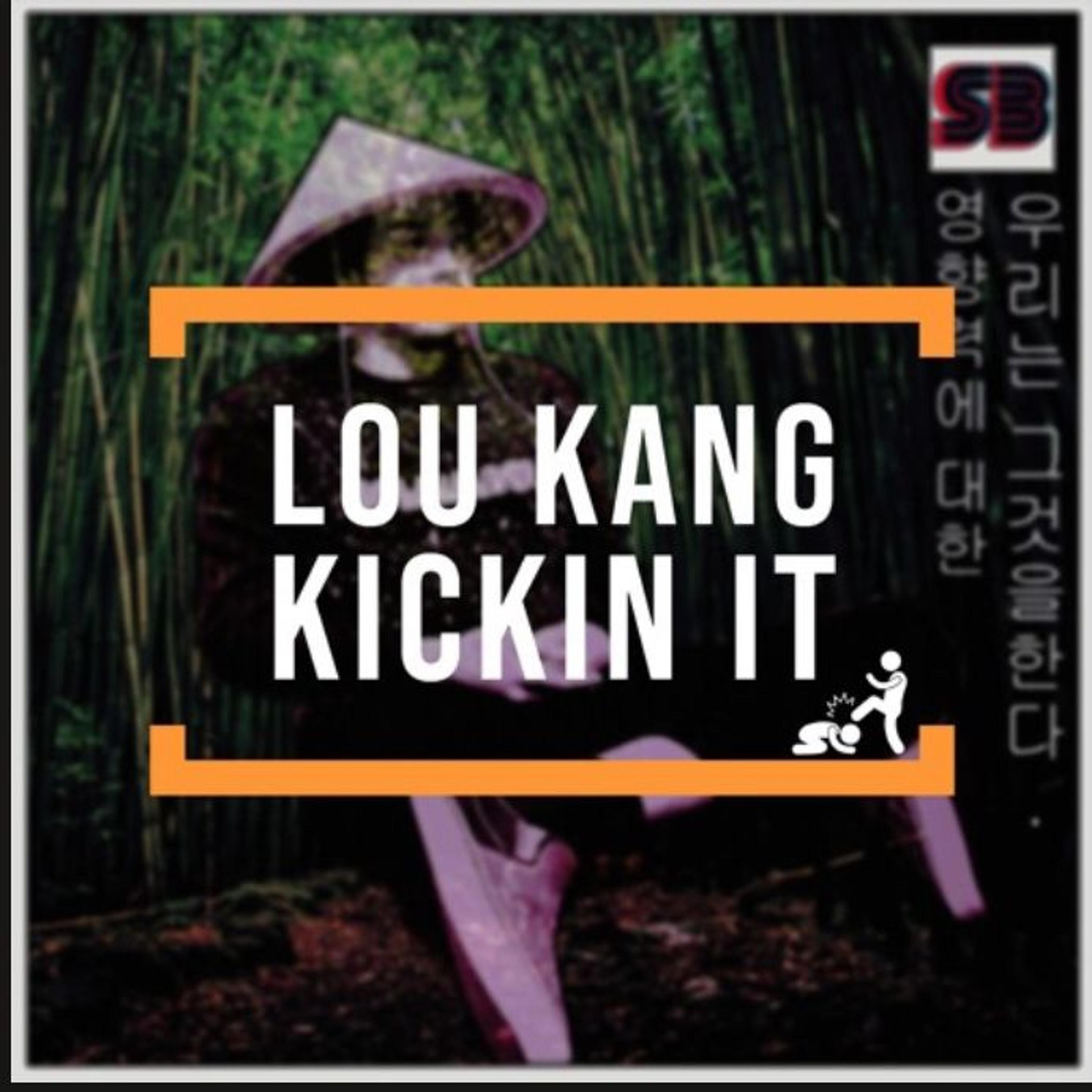 Lou Kang Kickin it