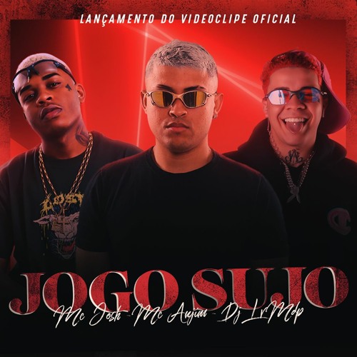 MC JOSH E MC ANJIM - JOGO SUJO  - DJ LV MDP