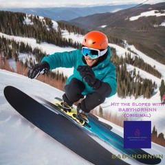 Hit The Slopes with BABYHORNNN (Original)
