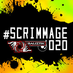 Dj Baliztik - #Scrimmage 020 (Clean)