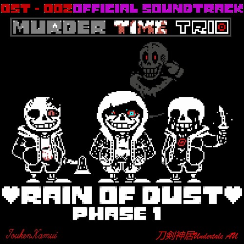 [MURDER TIME TRIO] OST - 002: "RAIN OF DUST" (Phase 1 Theme)