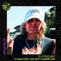 MEGANESIA w. DJ DOGCunT - 12 August 2022