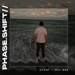 Phaseshift Radio // Sykat - Mix 006