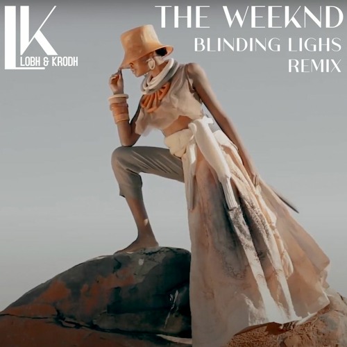 The Weeknd - Blinding Lights (Lobh & Krodh Remix) [2021]