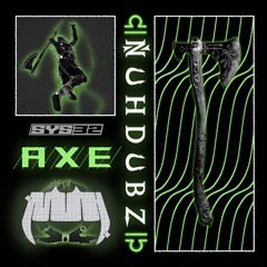 NUH - AXE (2.5K FREE DL)
