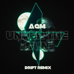 AGM - UNDER THE SUN (DRIFT REMIX)
