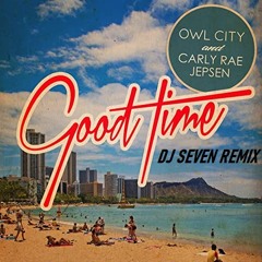 Good Time (DJ SEVEN Summer Splash Remix)