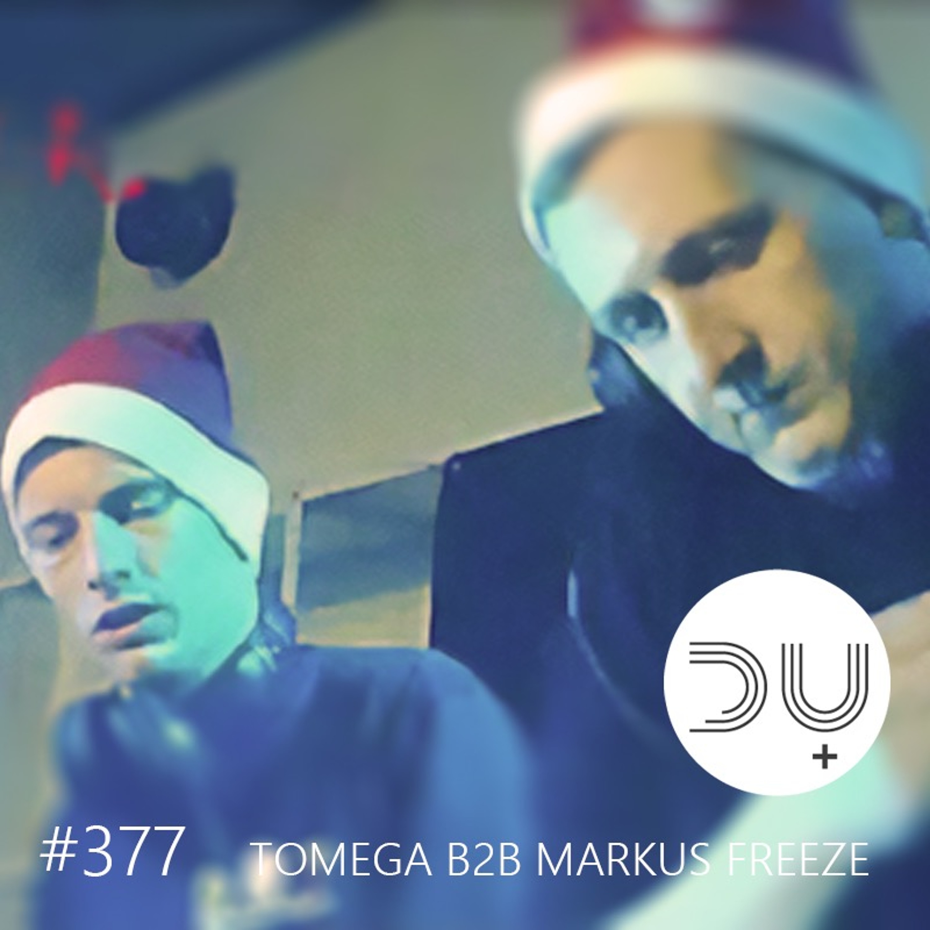 du-und-musik-377-by-tomega-b2b-markus-freeze episode artwork