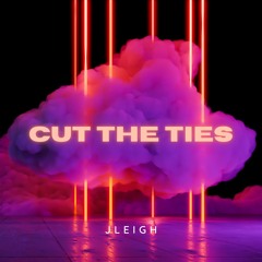Cut the Ties