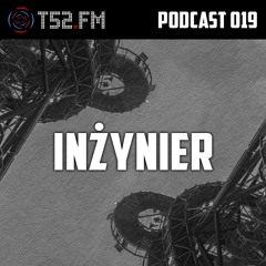 T52.FM Podcast 019 - Inżynier