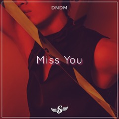 DNDM - Miss You