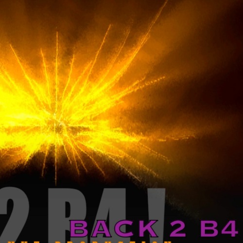 Back 2 B4 !