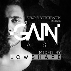 Gaincast 042 - Mixed by Lowshape