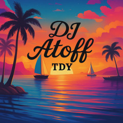 DJ ATOFF TDY 2k25