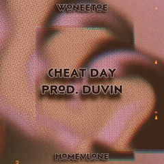 CHEAT DAY FEAT. HOMEVLONE (PROD. DUVIN)