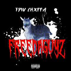 TDW Chxppa - FREEDAGUYZ