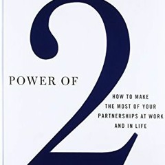 RecordedGet KINDLE 📪 Power of 2: How to Make the Most of Your Partnerships at Work and in Li