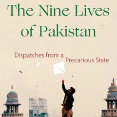 [eBook ⚡️ PDF] The Nine Lives of Pakistan Dispatches from a Precarious State