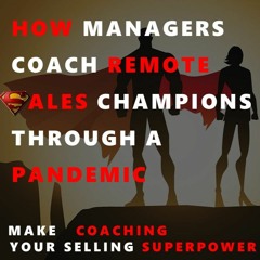 How Managers Coach Remote Salespeople Through a Pandemic