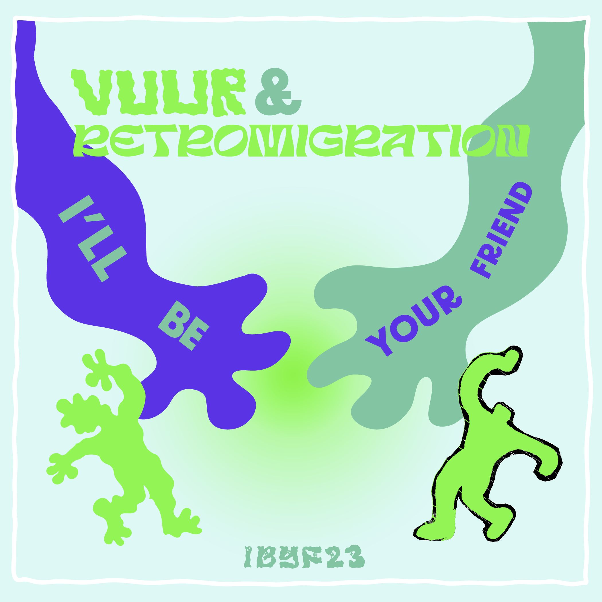 I'll Be Your Friend w/ Vuur & Retromigration