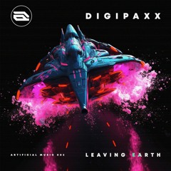 Digipaxx - Leaving Earth (Art1ficial Music 002)