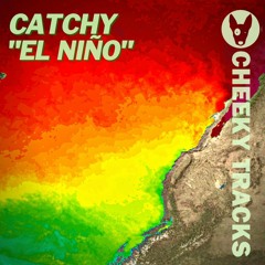 Catchy - El Niño (Out 09/12/2022, Cheeky Tracks)