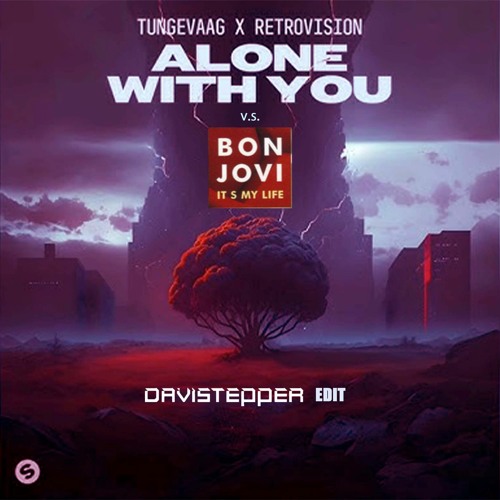 [FREE DL] Alone With You v.s. It's My Life (Davistepper Edit)