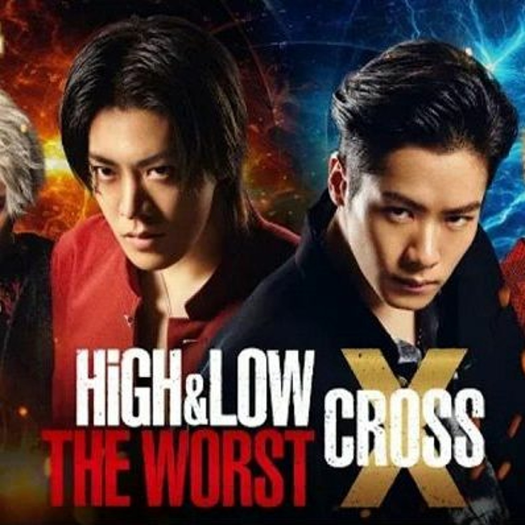 Stream HIGH&LOW THE WORST X CROSS (OST) by C.I.B.X
