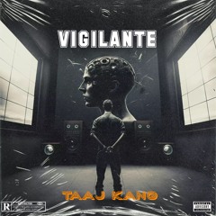 VIGILANTE  TAAJ KANG