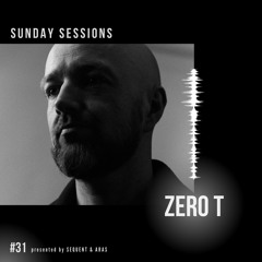Sunday Sessions #31 w/ Zero T