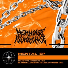 Mental (Resistanz Violent Noise Mix)