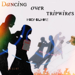 Dancing Over Tripwires