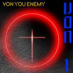 Von You Enemy - Von My Army