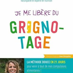 Lire Je me libère du grignotage: La méthode douce en 21 jours pour venir à bout de mes compulsion