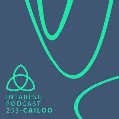 Intaresu Podcast 253 - Cailoo