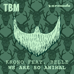 KRONO feat. Belle - We Are So Animal