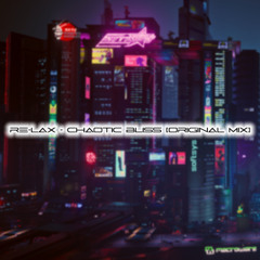 Re-Lax - Chaotic Bliss (Original Mix)