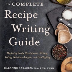 Meticulous Process of Recipe Writing with Raeanne Sarazen
