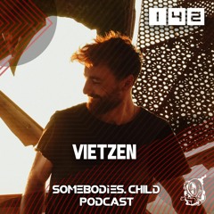 Somebodies.Child Podcast #142 with Vietzen