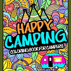 View KINDLE ✅ Happy Camping Coloring Book For Campers: 30 Cabin, Caravan, and Hiking
